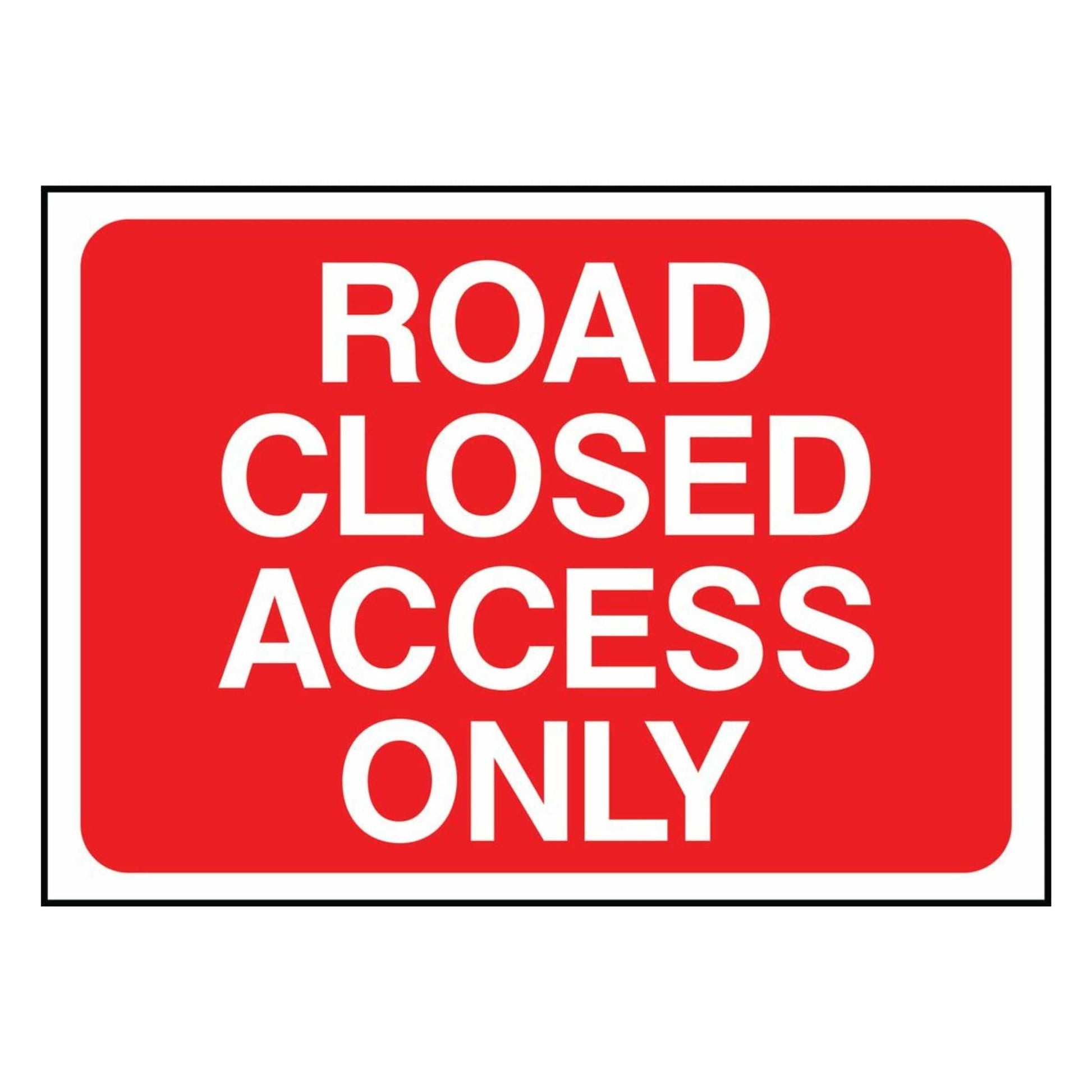 Our Road Closed - Access Only Sign