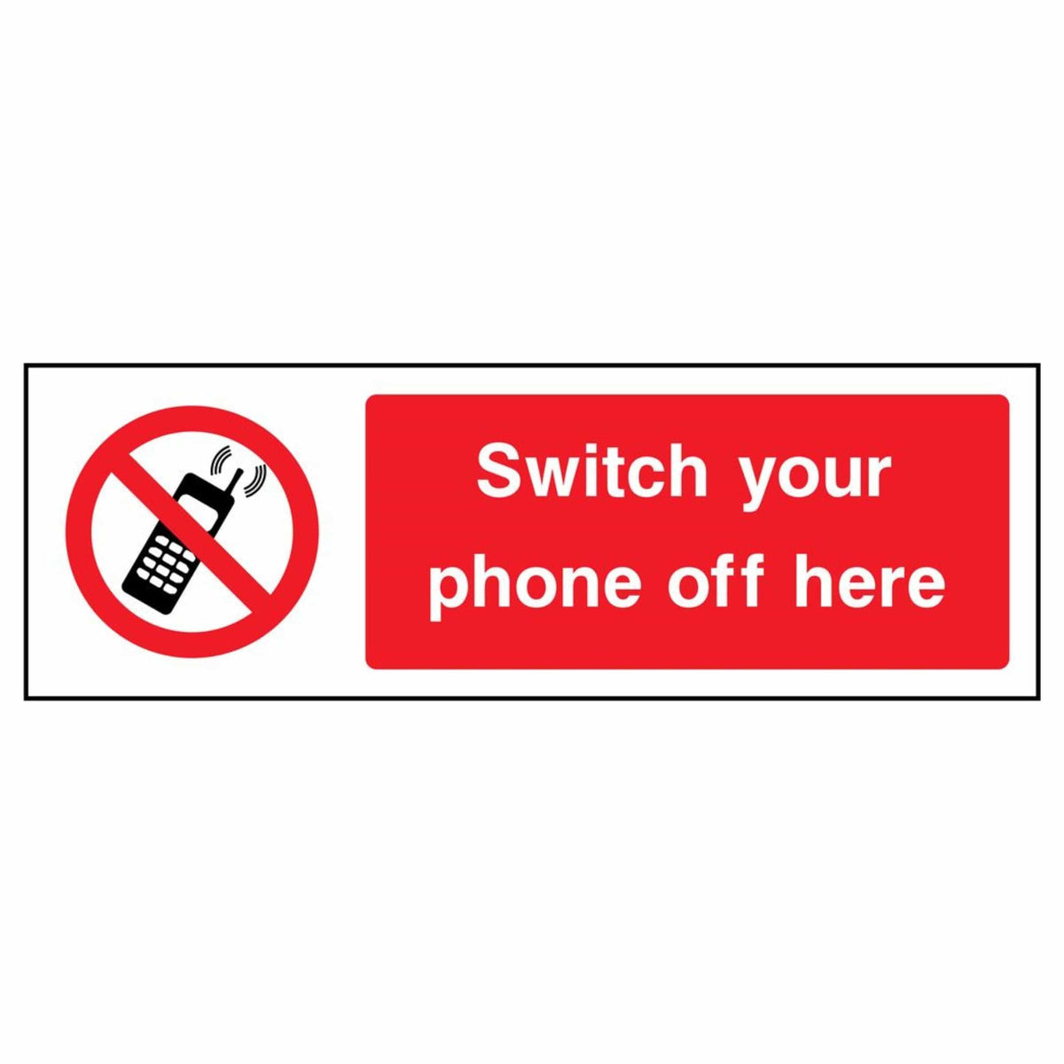 Switch Your Phone Off Here Sign - The Safety Sign Depot