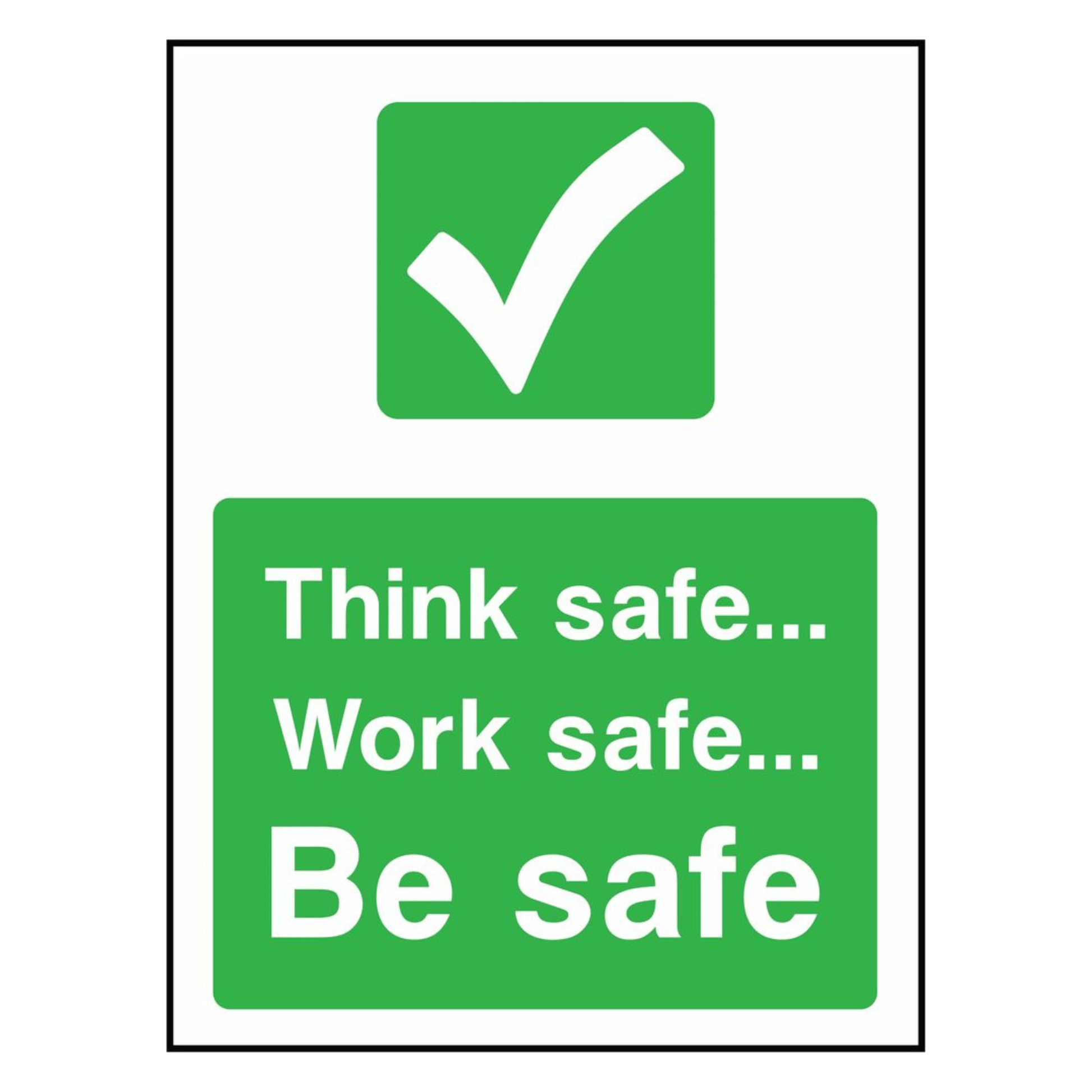 think-safe-work-safe-be-safe-sign