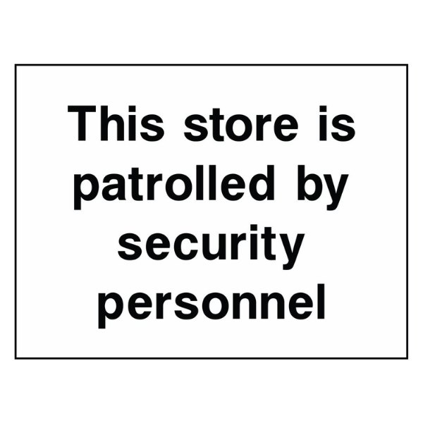 this-store-is-patrolled-by-security-personnel-sign