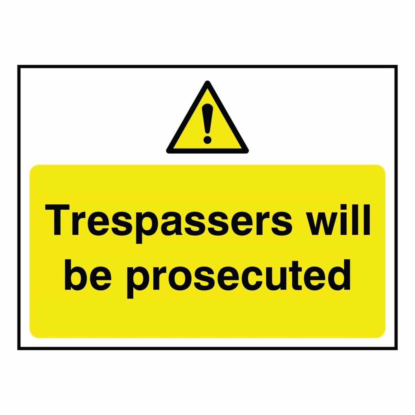 Trespassers Will Be Prosecuted Sign
