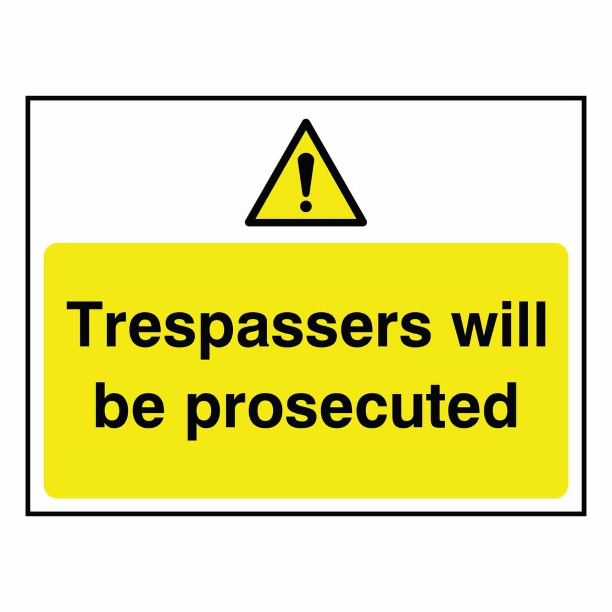 Trespassers Will Be Prosecuted Sign