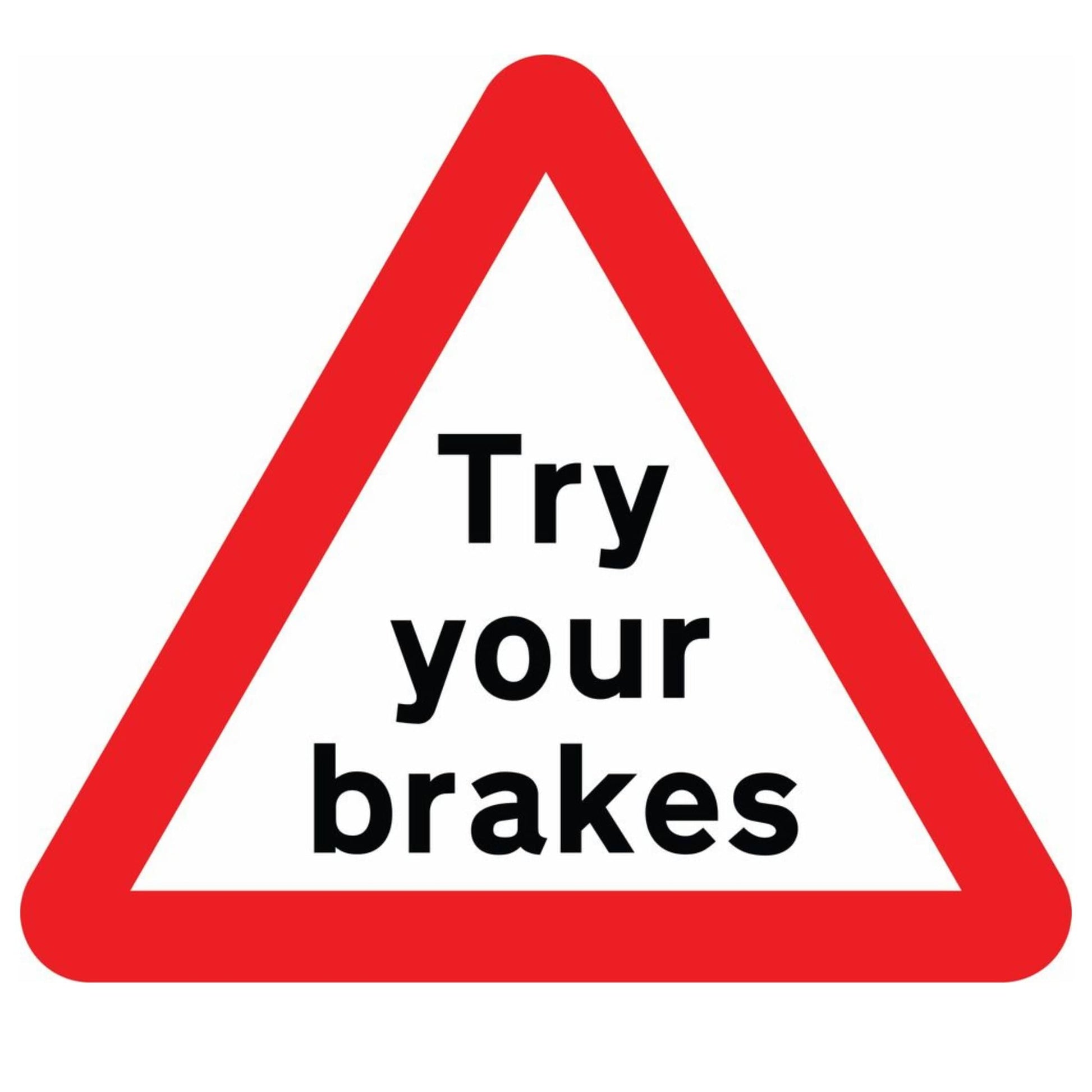 Try Your Brakes Sign
