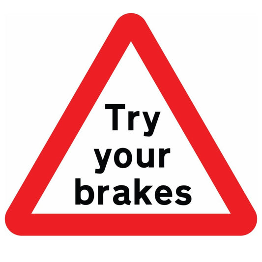 Try Your Brakes Sign
