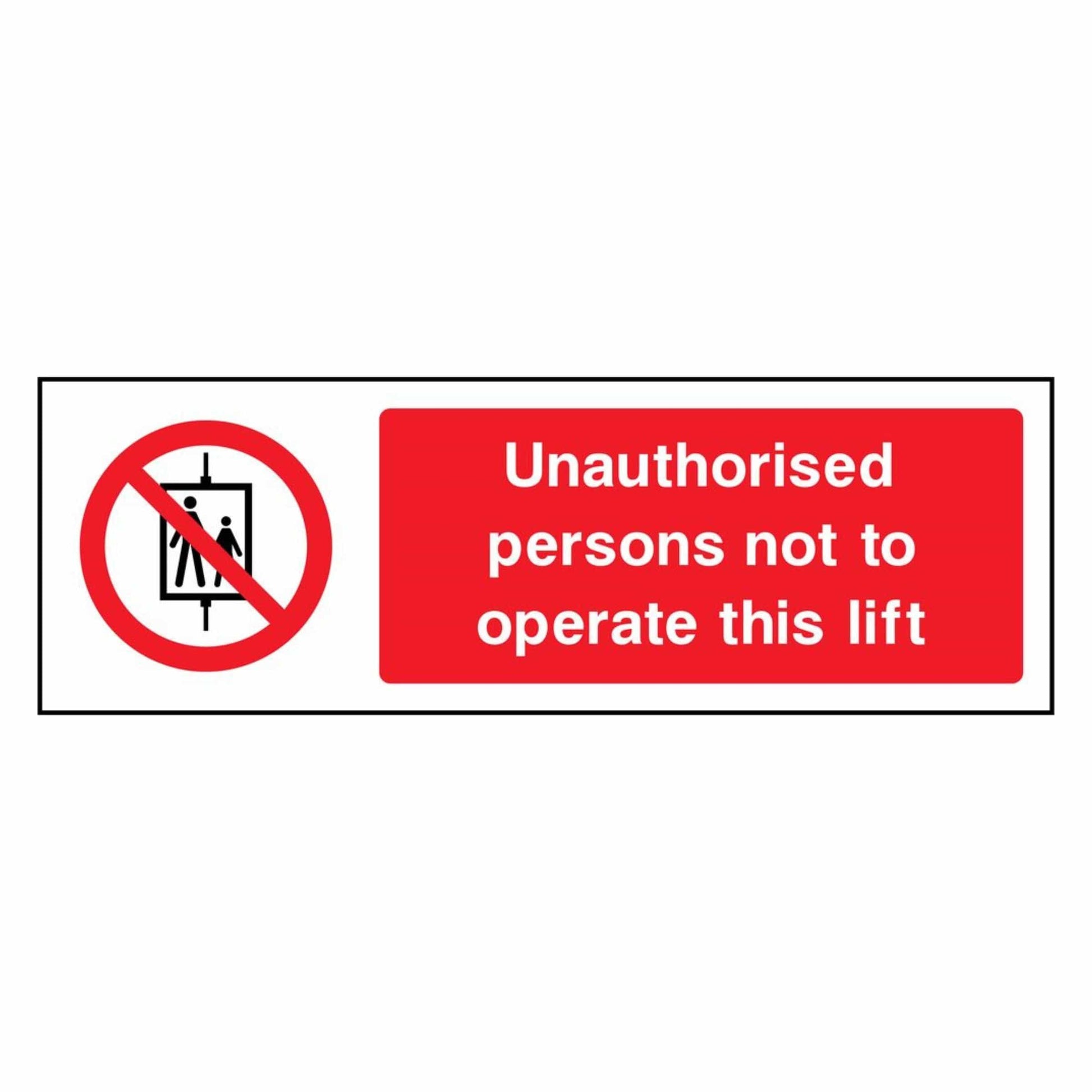 Unauthorised Persons Not to Operate This Lift Sign