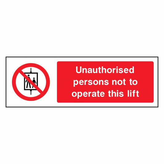 Unauthorised Persons Not to Operate This Lift Sign