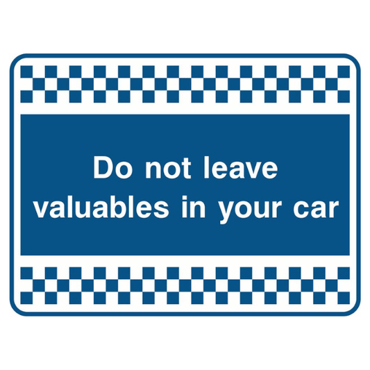 Do Not Leave Valuables in Your Car Sign