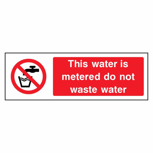 Water is Metered Do Not Waste Water Sign