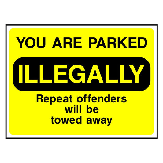 You Are Parked Illegally - You Will be Towed Sign
