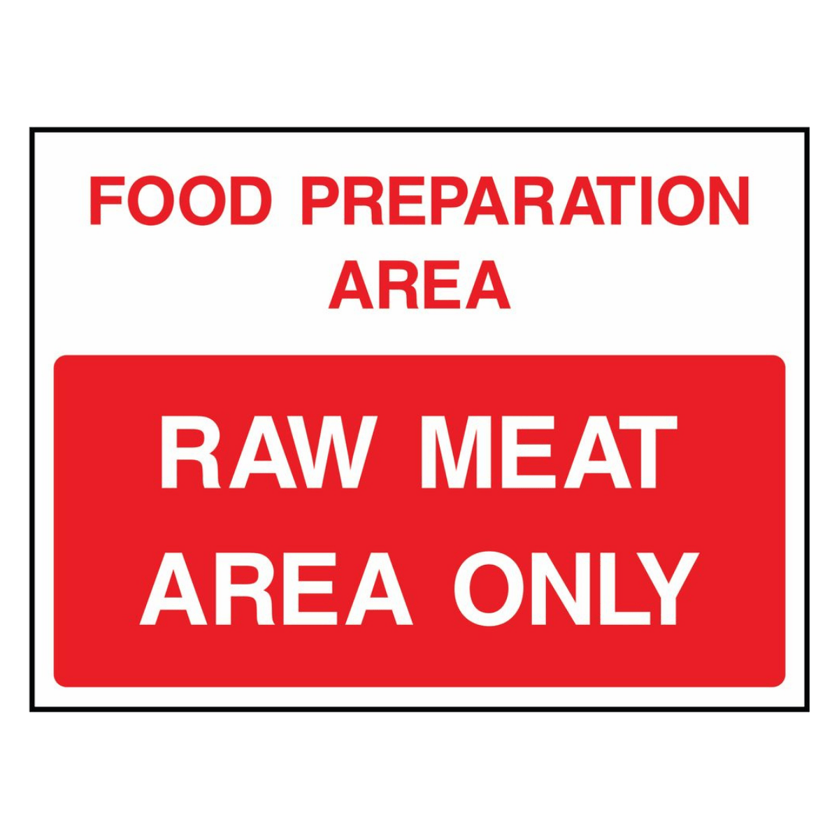 Food Preparation Area - Raw Meat Area Only Sign - The Safety Sign Depot